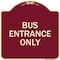 Signmission Entrance Bus Entrance Only Heavy-Gauge Aluminum Architectural Sign, 18" x 18", BU-1818-24095 A-DES-BU-1818-24095 - alternate 1